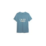 I’m So Tired Tişört — Çelik Mavi — ön görünüm