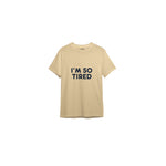 I’m So Tired Tişört — Krem — ön görünüm