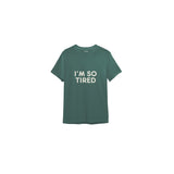 I’m So Tired Tişört — Yeşil — ön görünüm
