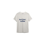 But First, Coffee Tişört — Ekru — ön görünüm