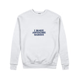 I Make Awesome Babies Sweatshirt — Beyaz — ön görünüm