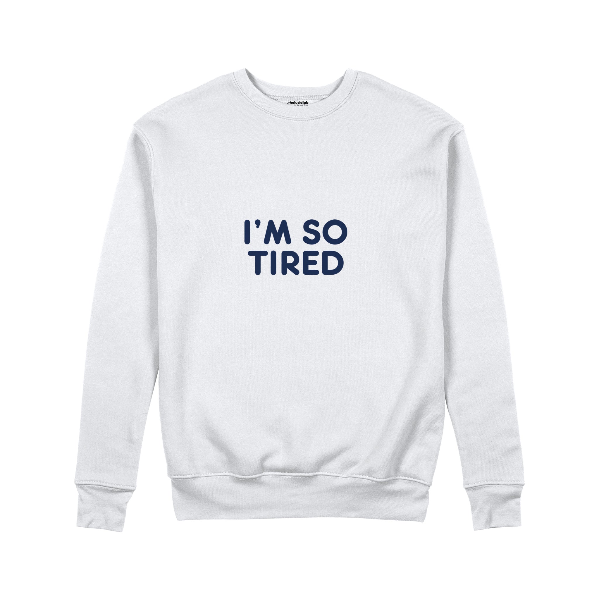 I’m So Tired Sweatshirt — Beyaz — ön görünüm