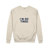 I’m So Tired Sweatshirt — Bej — ön görünüm
