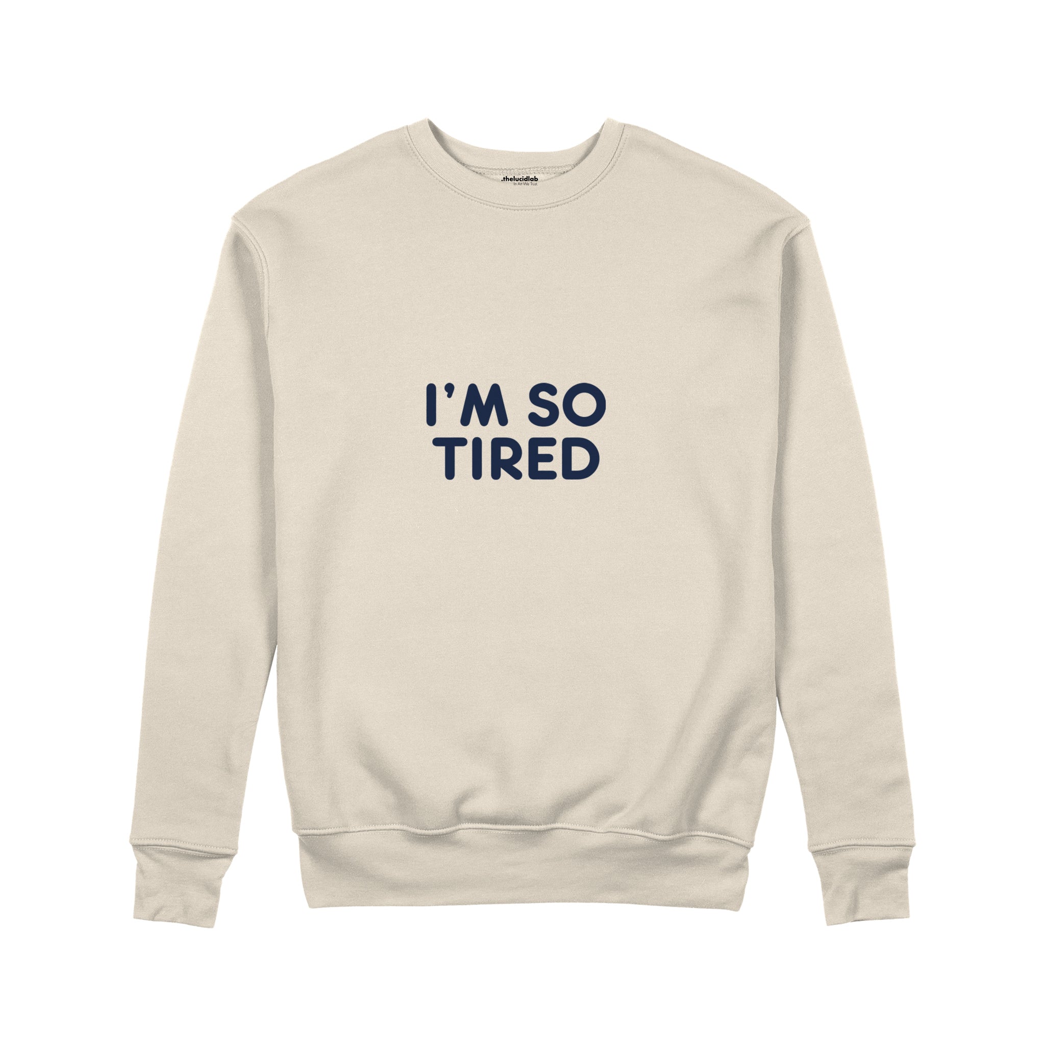 I’m So Tired Sweatshirt — Bej — ön görünüm
