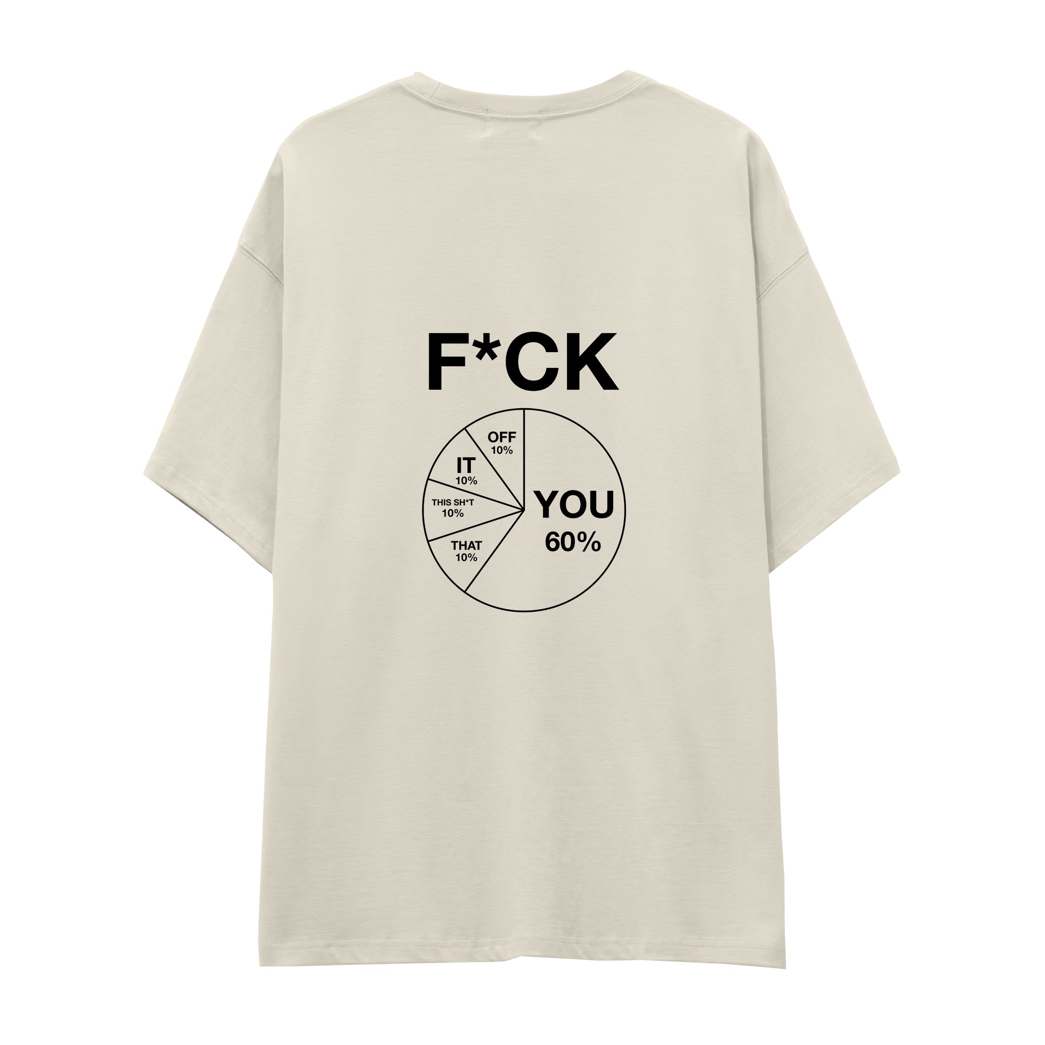 F*CK YOU Pie Chart Oversize Tişört – Ekru – sırt baskısı