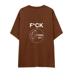 F*CK YOU Pie Chart Oversize Tişört – Kahverengi – sırt baskısı
