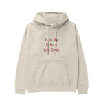 Fuck Me Before Life Does Hoodie - Krem - ön görünüm