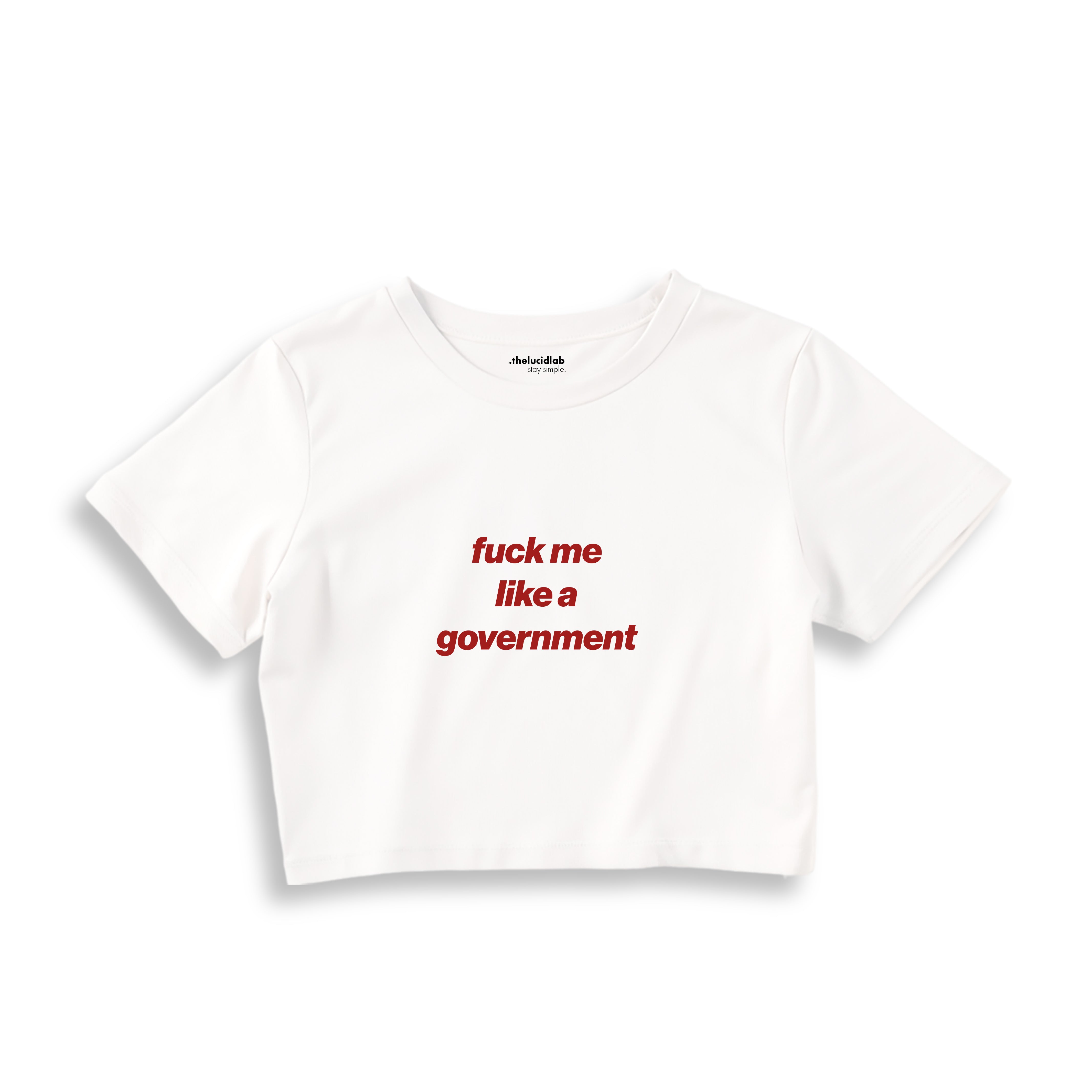Fuck Me Like the Government Crop Tişört - beyaz