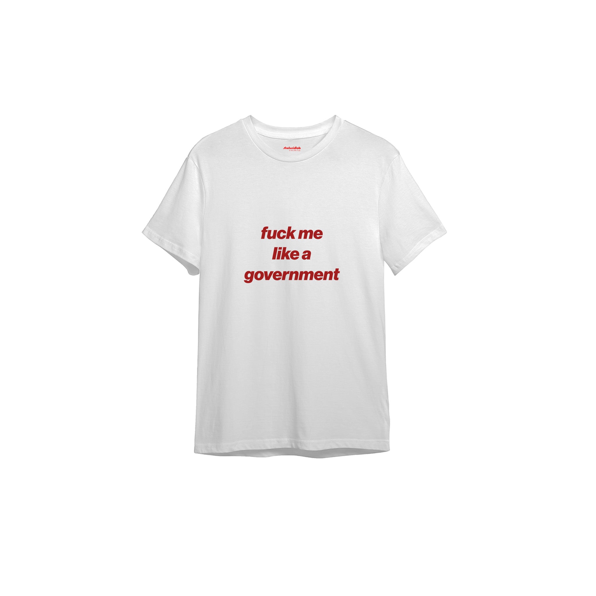 Fuck Me Like the Government Tişört — Beyaz
