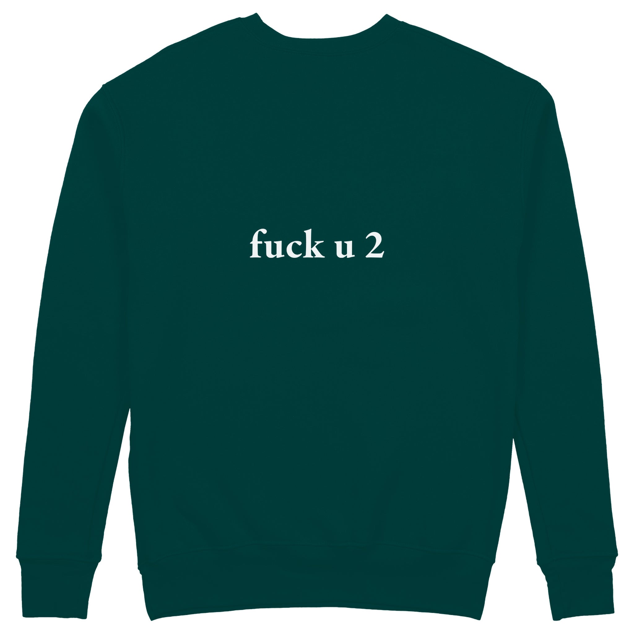 FUCK U Sweatshirt - Koyu Yeşil - arka görünüm