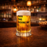 Fuck This Fucking Day Paşabahçe Kulplu Bira Bardağı