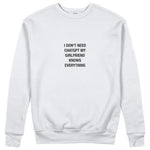 Girlfriend Knows Everything Sweatshirt - Beyaz - ön görünüm
