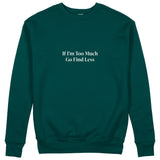 Go Find Less Sweatshirt - Koyu Yeşil - ön görünüm