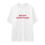 Good Girls Read Dirty Books Oversize Tişört - beyaz