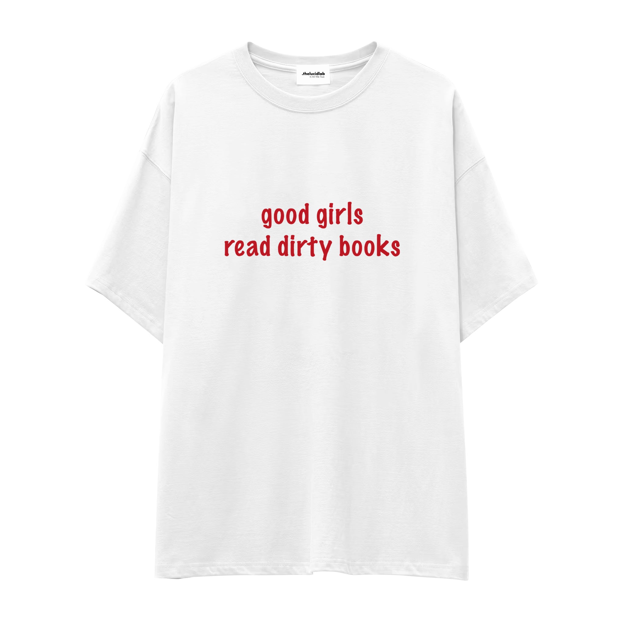 Good Girls Read Dirty Books Oversize Tişört - beyaz