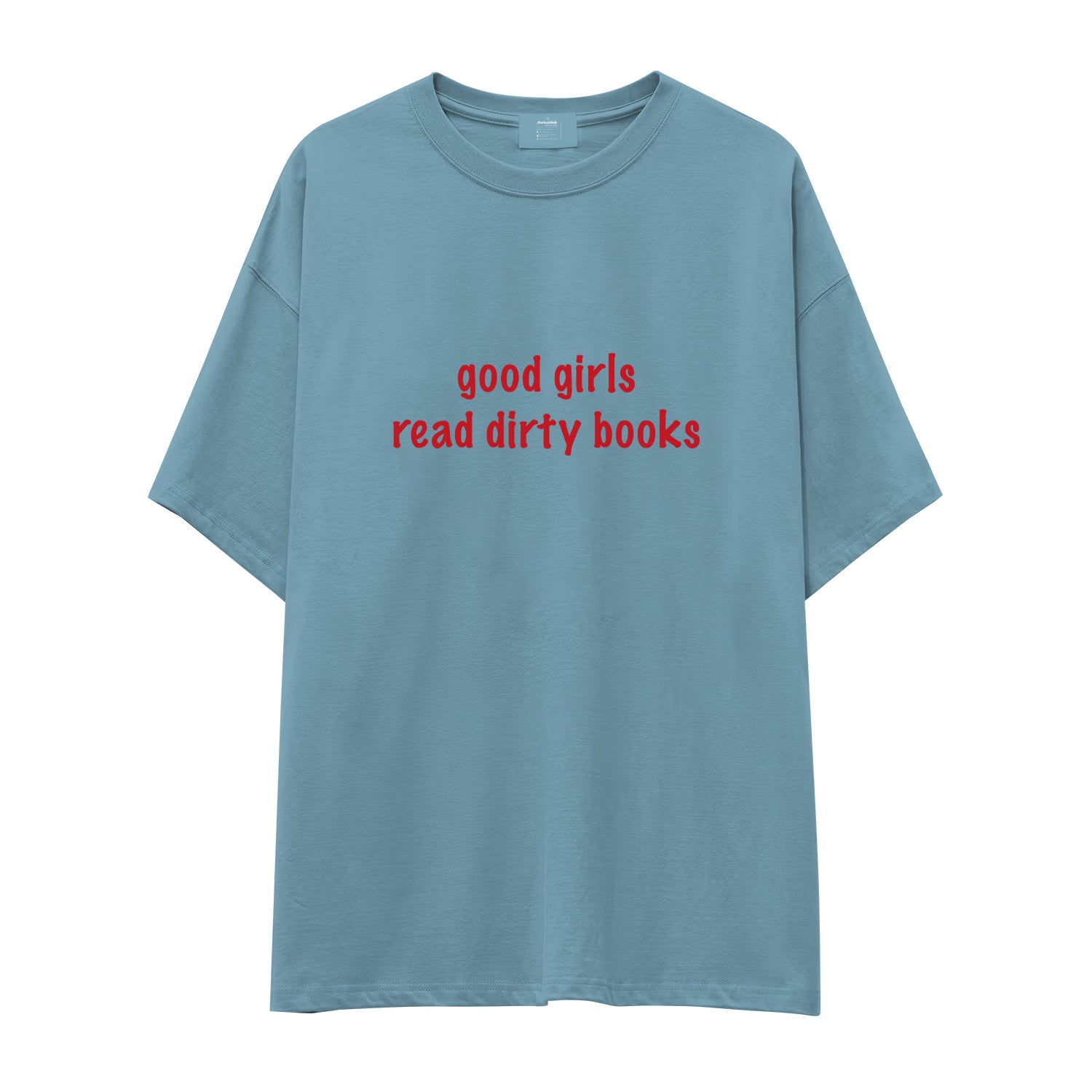 Good Girls Read Dirty Books Oversize Tişört - celik-mavi