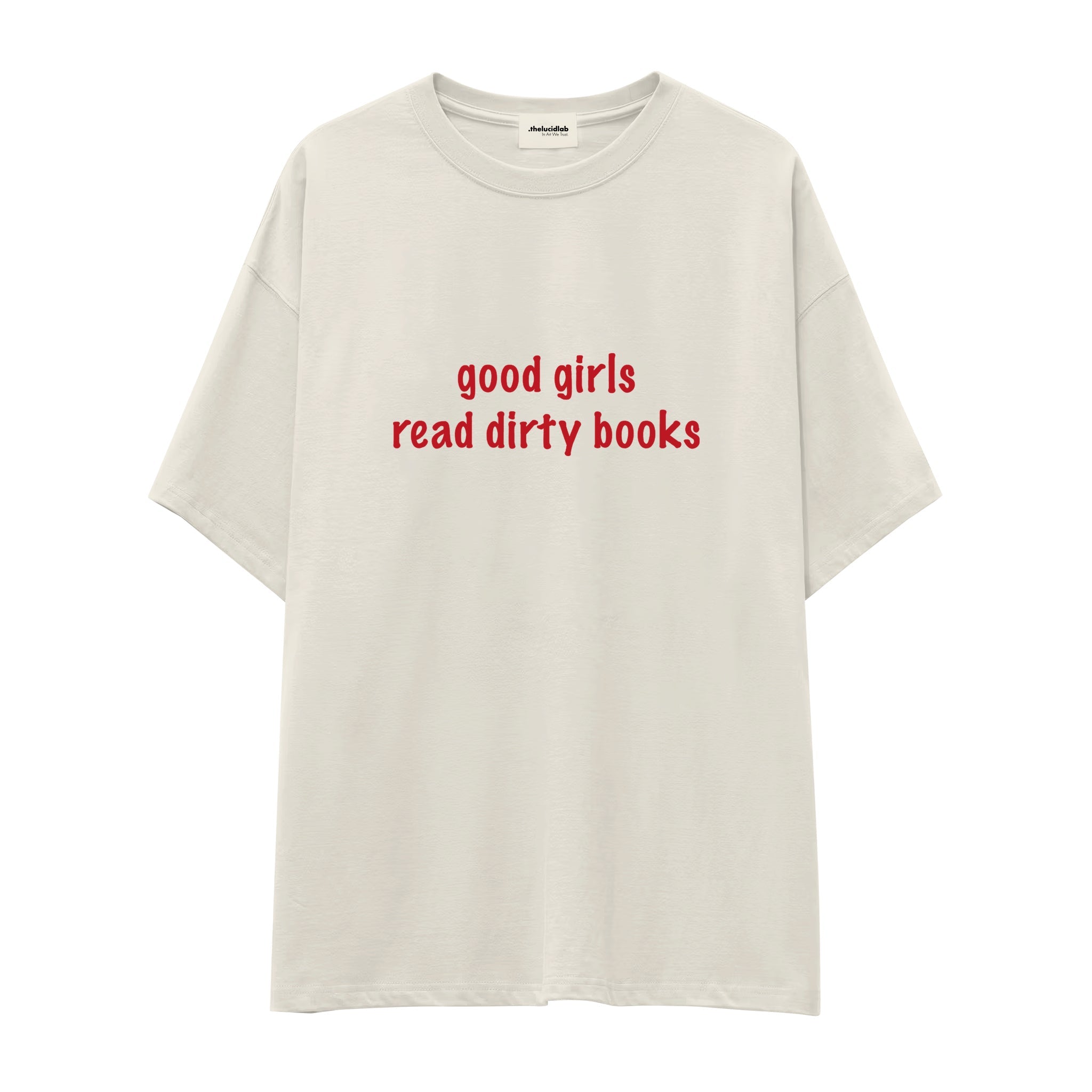 Good Girls Read Dirty Books Oversize Tişört - ekru