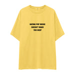 Hating Pop Music Oversize Tişört - sari