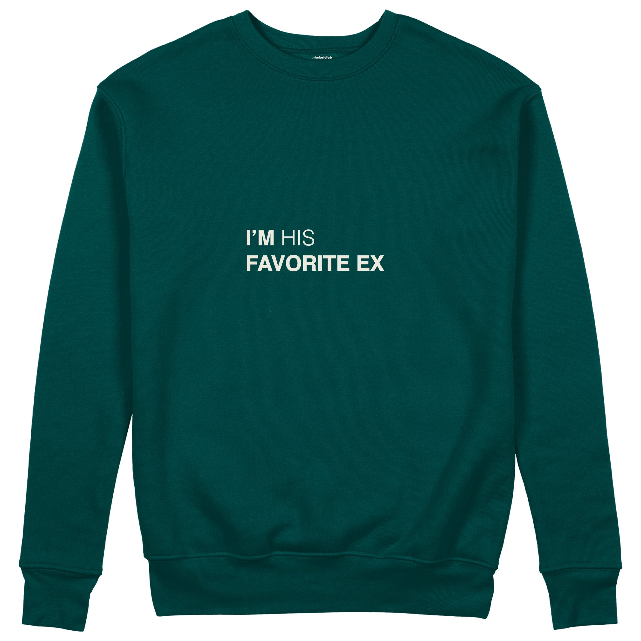 His Favorite Ex Sweatshirt - Koyu Yeşil - ön görünüm