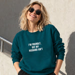 But My Husband Sweatshirt – Koyu Yeşil – model üzerinde ön görünüm