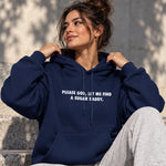 Please God Let Me Find A Sugar Daddy Hoodie – Lacivert – model üzerinde ön görünüm