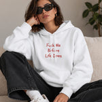 Fuck Me Before Life Does Hoodie – Beyaz – model üzerinde ön görünüm