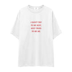 I Don't Try to Be Sexy, Sexy Tries to Be Me Oversize Tişört - beyaz