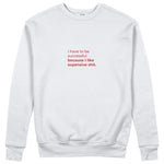 I Like Expensive Shit Sweatshirt - Beyaz - ön görünüm