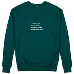 I Like Expensive Shit Sweatshirt - Koyu Yeşil - ön görünüm