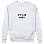 I Love Hot Dads Sweatshirt - Beyaz - ön görünüm