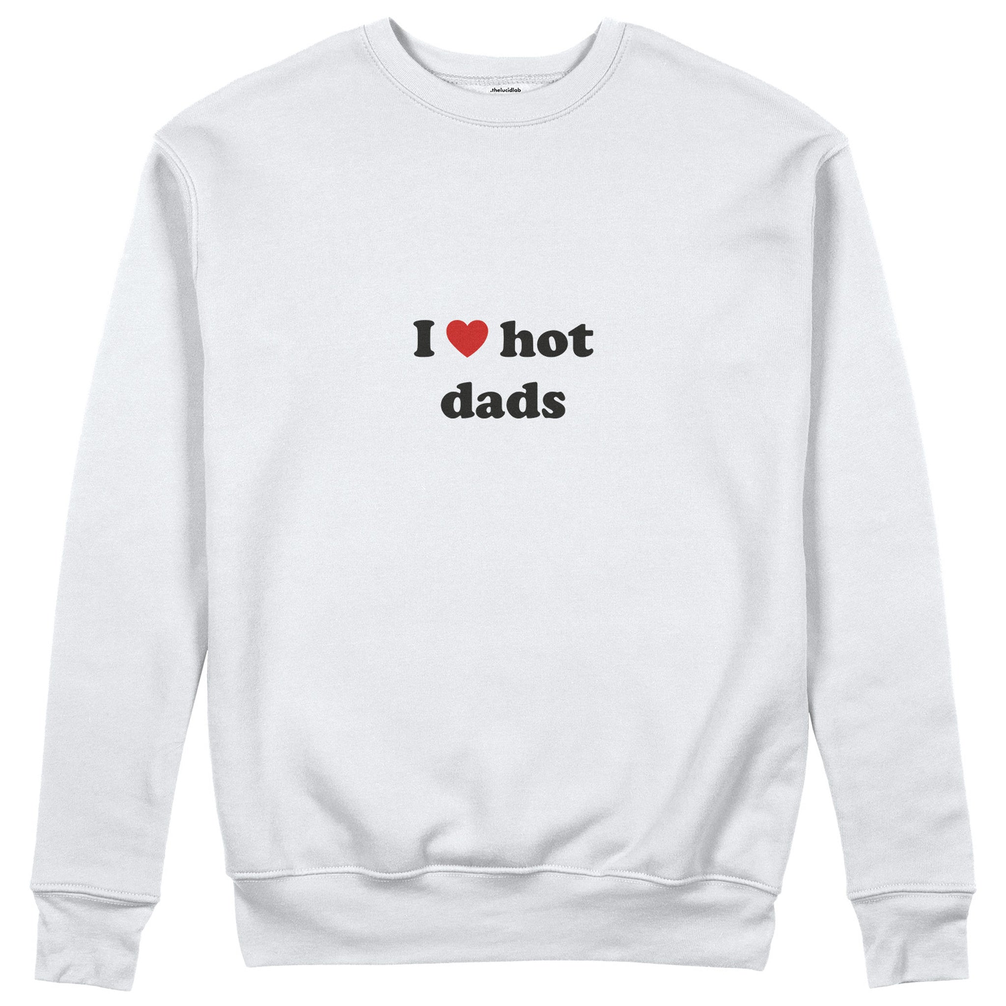 I Love Hot Dads Sweatshirt - Beyaz - ön görünüm