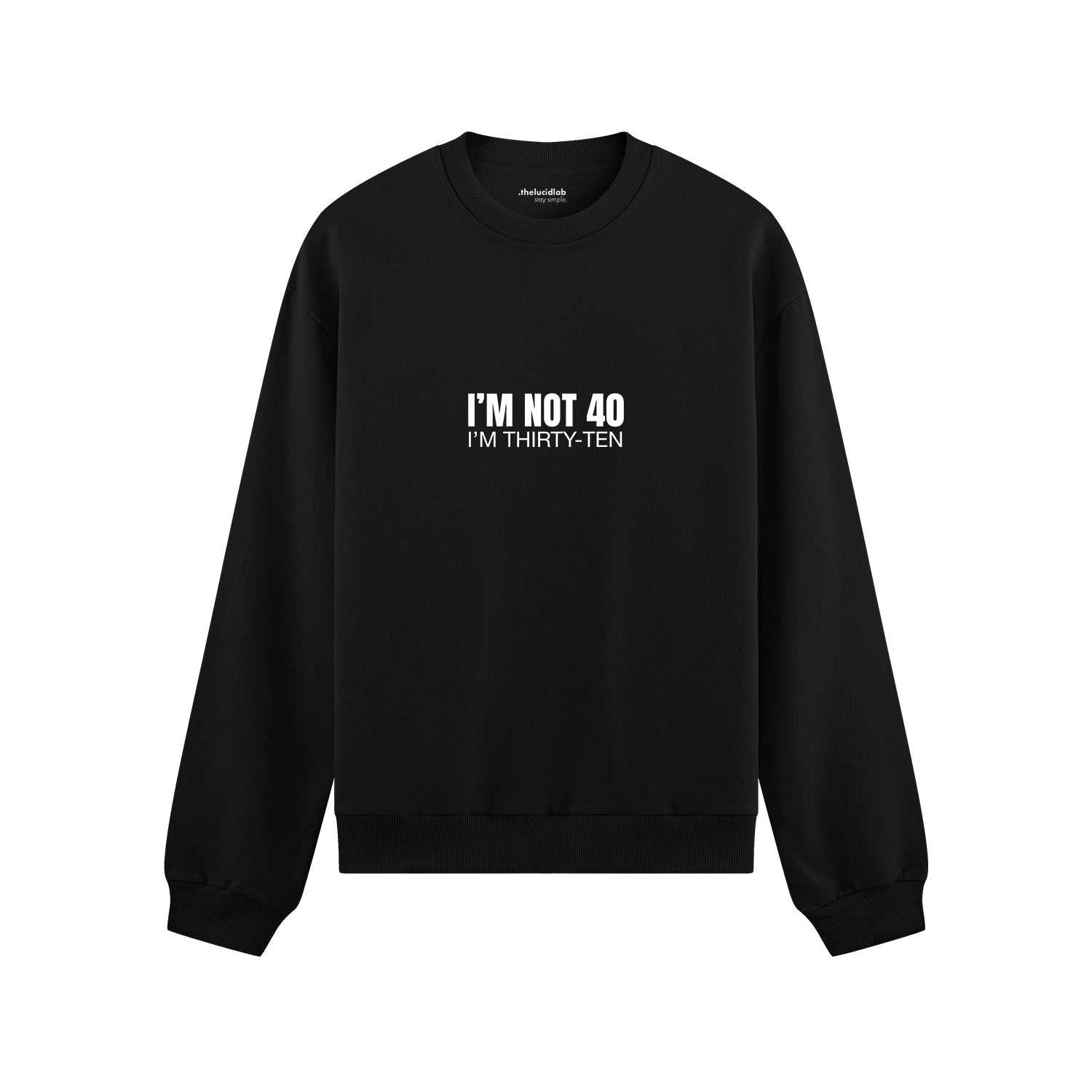 I’m Not 40 Oversize Sweatshirt - Siyah - ön görünüm