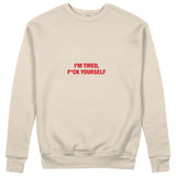I'm Tired Sweatshirt - Bej - ön görünüm