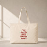 I Miss Is Extra Money Club Tote Bag – ön görünüm