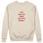 I Miss Is Extra Money Sweatshirt - Bej - ön görünüm