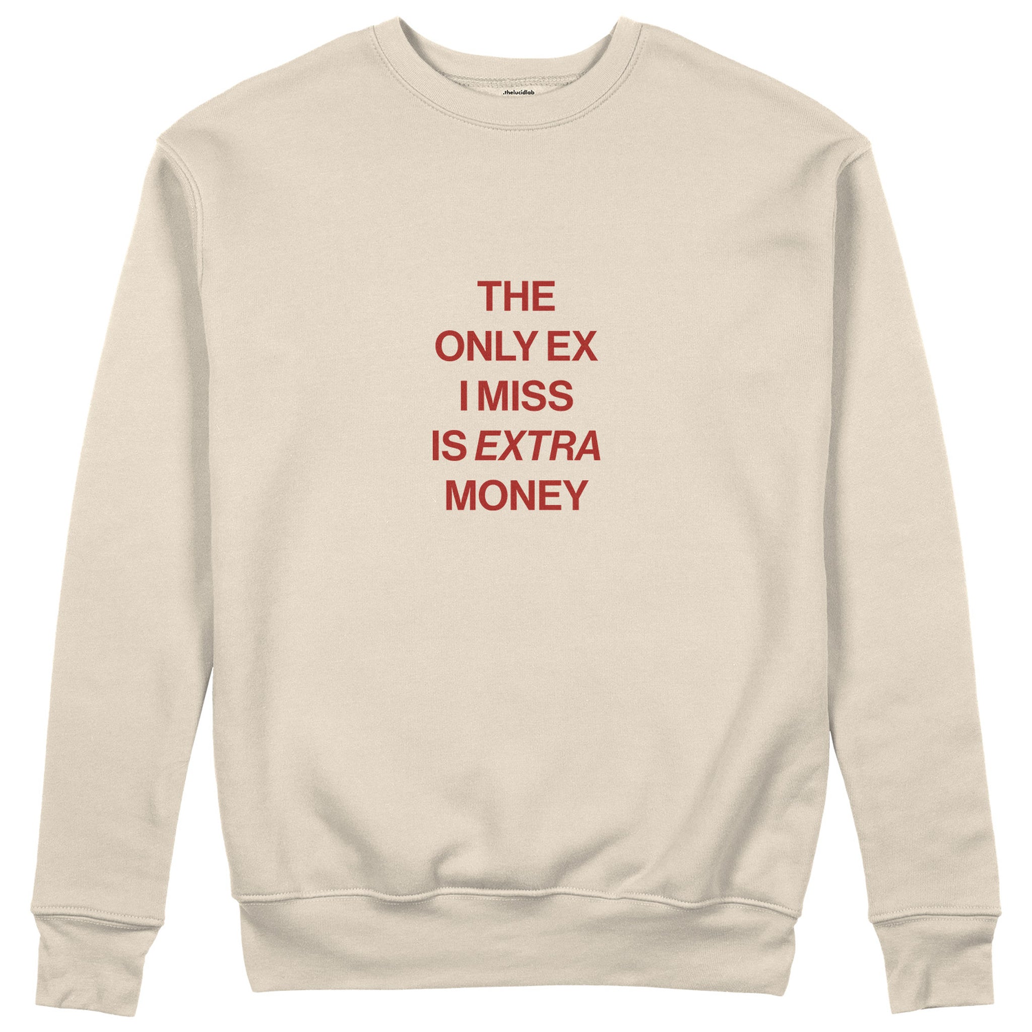 I Miss Is Extra Money Sweatshirt - Bej - ön görünüm
