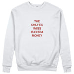 I Miss Is Extra Money Sweatshirt - Beyaz - ön görünüm