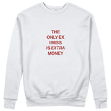 I Miss Is Extra Money Sweatshirt - Beyaz - ön görünüm