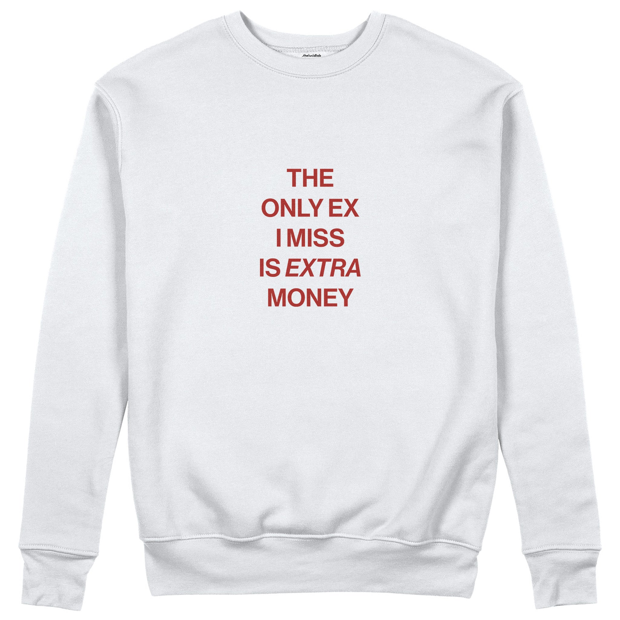 I Miss Is Extra Money Sweatshirt - Beyaz - ön görünüm