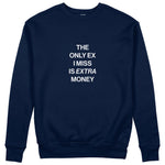 I Miss Is Extra Money Sweatshirt - Lacivert - ön görünüm