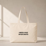 I Need a Hug or Six Shots Club Tote Bag – ön görünüm