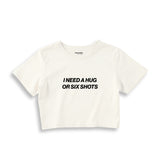 I Need a Hug or Six Shots Crop Tişört - ekru