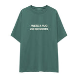 I Need a Hug or Six Shots Oversize Tişört - yesil