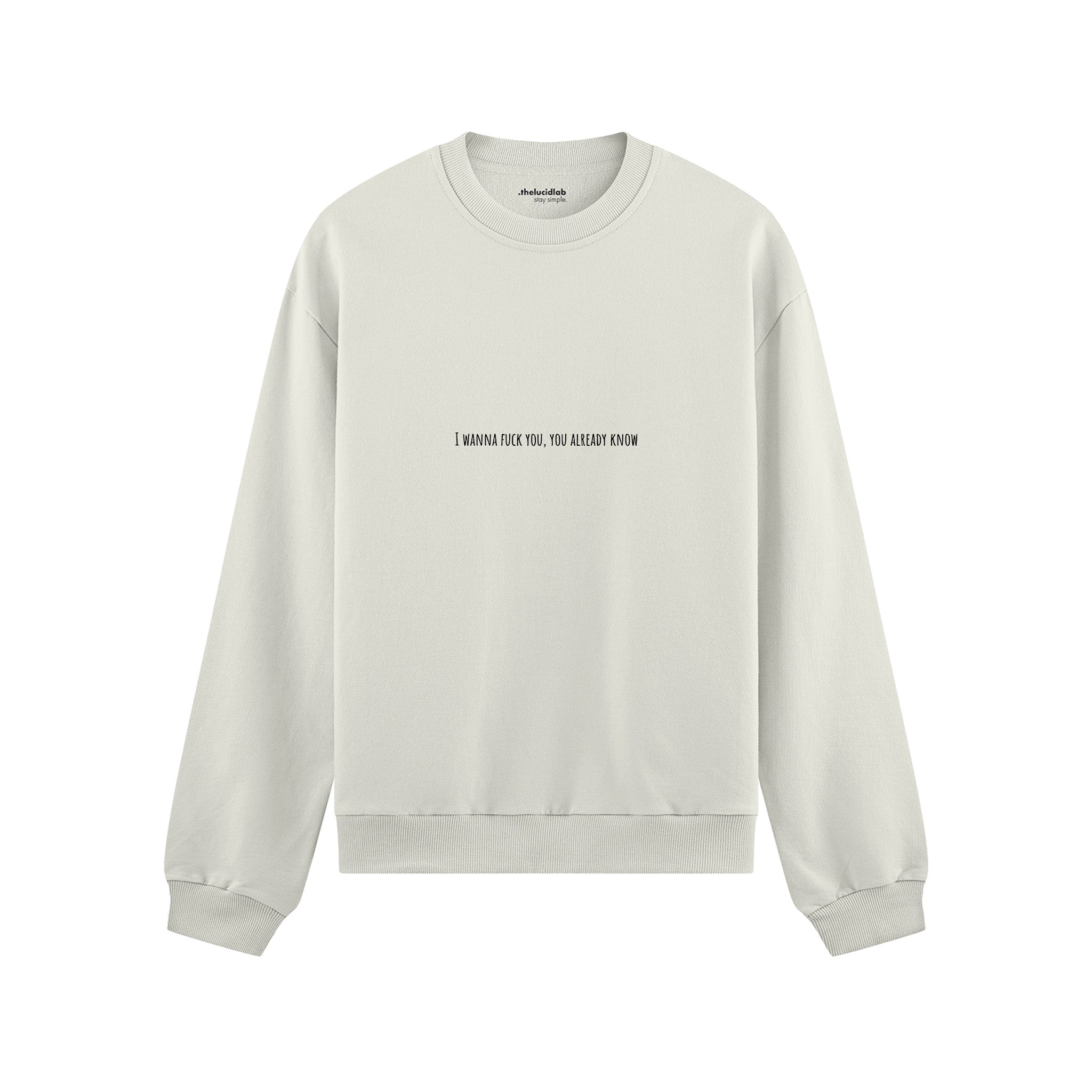 I Wanna Fuck You, You Already Know Oversize Sweatshirt - Beyaz - ön görünüm