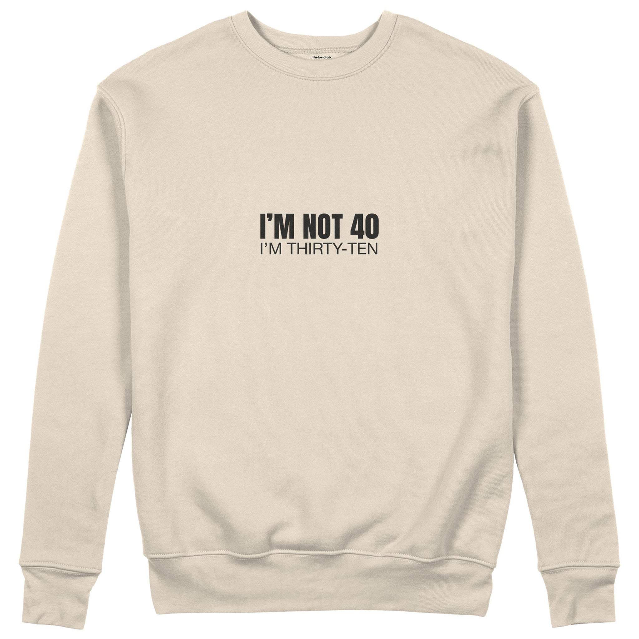 I’m Not 40 Sweatshirt - Bej - ön görünüm