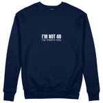 I’m Not 40 Sweatshirt - Lacivert - ön görünüm