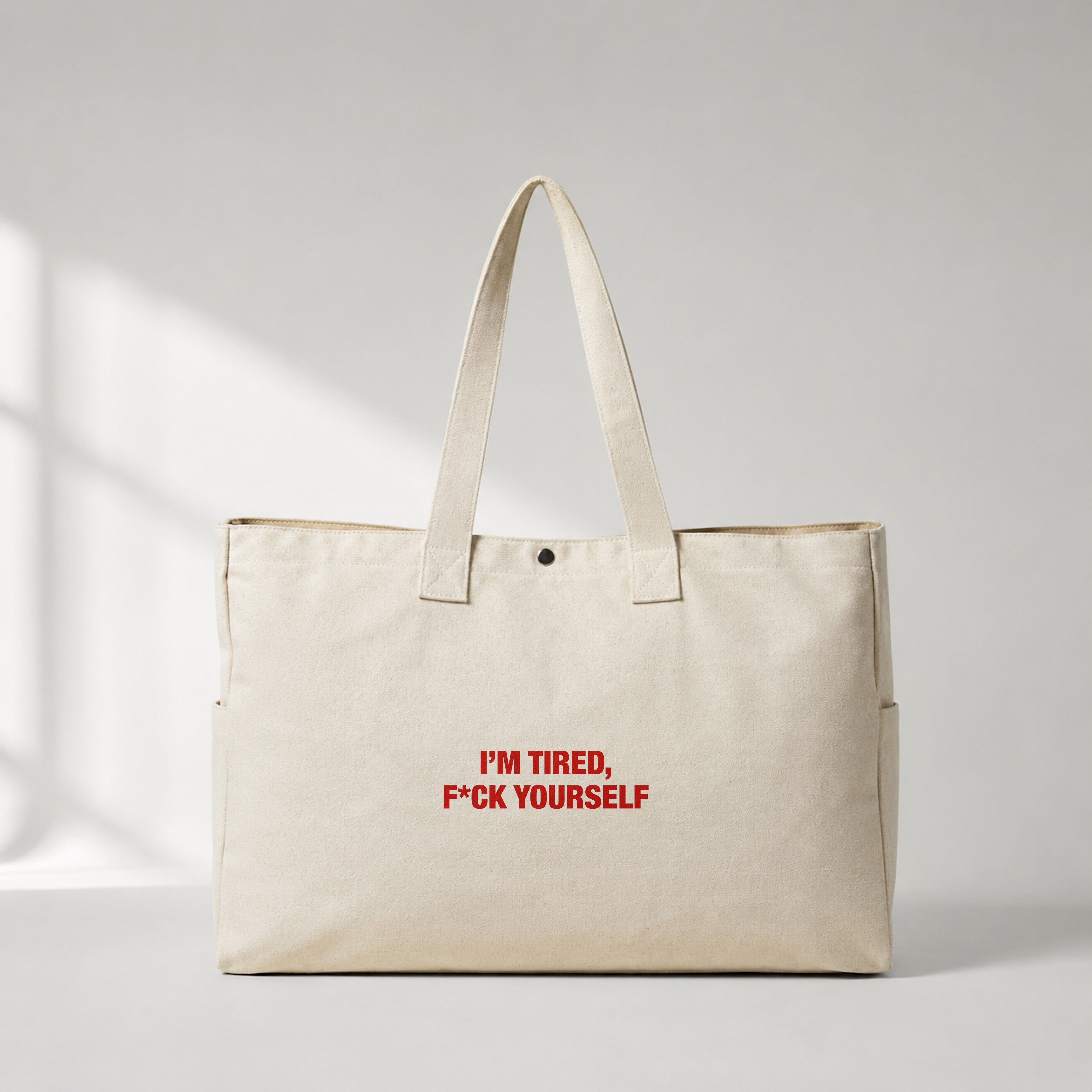 I'm Tired, Fuck Your Self Daily Tote Bag – ön görünüm
