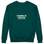 Karma Is Like 69 Sweatshirt - Koyu Yeşil - ön görünüm