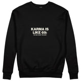 Karma Is Like 69 Sweatshirt - Siyah - ön görünüm