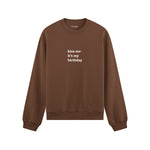 Kiss Me It's My Birthday Oversize Sweatshirt - Kahverengi - ön görünüm